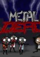 Metal Dead - Video Game Video game from Metal Dead for Windows. Published by Walk Thru Walls (2014). Uploaded by peterdao. 