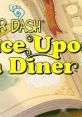 Diner Dash: Once Upon a Diner - Video Game Video game from Diner Dash: Once Upon a Diner for MacOS, Windows. Published by