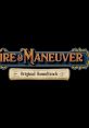 Fire & Maneuver (Official Soundtrack) Fire and Manuver
Fire & Manuver
F&M - Video Game Music