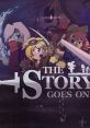 The Story Goes On - Video Game Video game from The Story Goes On for Switch. Published by Scarecrow Arts (2020). Uploaded