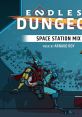 Endless Dungeon (Original Game track) (Space Station Mix) - Video Game Video game from Endless Dungeon (Original Game