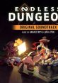 Endless Dungeon (Original Game Soundtrack) Endless Dungeon - Video Game Music