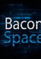 Bacon_Space