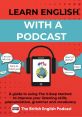 Guide to learning English with podcasts, enhancing listening skills, pronunciation, grammar, and vocabulary effectively.