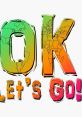 Ok Lets goo The phrase "Ok, let's go" is a common expression used to signify readiness or excitement for an upcoming