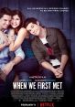 When We First Met Play and download When We First Met clips. #when we first met #you #hate #havent #seen #forever #dont