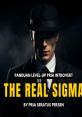 Real sigma Real sigma- the very phrase sends shivers down my spine, the promise of power and knowledge encapsulated in