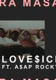 Asap rocky Love$ick Play and download Asap rocky Love$ick clips. #love #young #asap rocky #mura masa