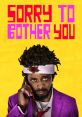 Sorry to Bother to You Play and download Sorry to Bother to You clips. #cashs rap #sorry to bother you #nigga shit #white