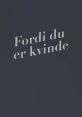 Fordi du er her.... The words echo through the empty room, their meaning hanging heavy in the air. "Fordi du er her...." The