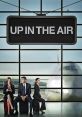 Three professionals waiting at an airport, with 'Up in the Air' title above, capturing themes of travel and modern corporate life.