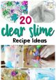 20 creative clear slime recipe ideas with colorful beads, glitter, and fun textures for endless sensory play.