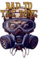 Bad to the Bone & Stick it... The first you'll hear is a low, menacing growl that seems to vibrate in your chest. It's the