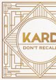 KARD - Don't Recall(Hidden Ver.) Play and download KARD - Don't Recall(Hidden Ver.) clips. #kard #kpop #i dont recall #what