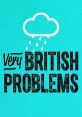 Very British problems Play and download Very British problems clips. #nice day #good day #have a nice day #excellent day