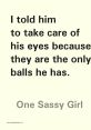 Sassyi Oh Yeaaa The first that fills the air is a sassy and confident “Sassyi”. This word rolls off the tongue with a