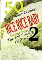 Rice Rice Baby The of "Rice Rice Baby" echo through the air, catching the attention of anyone within earshot. It's a catchy