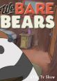 We Bare Bears (2015) - Season 1 We Bare Bears is an incredibly charming animated television series that first premiered in