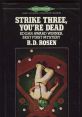 Strike 3!!! Naked Gun The first that resonates in the air is "Strike 3!!!" It echoes through the stadium, reverberating off