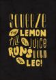 Squeeze My Lemons "Squeeze My Lemons" is a phrase that elicits a wide range of , from the tartuelch of citrus being