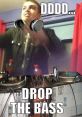 DDDDDD-DROP THE BASS The first that grabs your attention is a powerful "DDDDDD" that reverberates throughout the room,