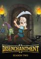 Disenchantment (2018) - Season 2 Disenchantment is not a movie, but rather an animated television show created by Matt