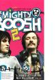 The Mighty Boosh - Season 2 The Mighty Boosh is a British television show created by Julian Barratt and Noel Fielding,