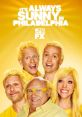 It's Always Sunny in Philadelphia (2005) - Season 8 It's Always Sunny in Philadelphia is a popular sitcom that debuted in