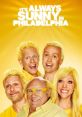 It's Always Sunny in Philadelphia (2005) - Season 3 It's Always Sunny in Philadelphia is not a movie or a song, but rather