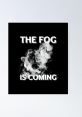 FOG IS COMING OMG NO WAY ??? The of "FOG IS COMING" echoed through the still night air, sending shivers down the spine of