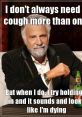 Cough meme The "Cough meme" has become a popular internet phenomenon in recent years, with people creating videos and