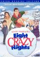 Eight Crazy Nights (2002) Eight Crazy Nights is a heartwarming animated comedy film released in 2002, directed by Seth