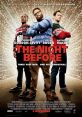 The Night Before (2015) "The Night Before" is a hilarious comedy film that serves as a perfect addition to your holiday