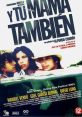 And Your Mother Too (Y tu mama tambien) (2001) And Your Mother Too (Y tu mama tambien) is a critically acclaimed Mexican