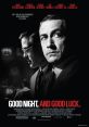 Good Night, and Good Luck. (2005) Good Night, and Good Luck. is a thought-provoking movie released in 2005 that delves