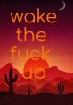 WILL U WAKE THE F UP The of “WILL U WAKE THE F UP” echo through the room, slicing through the stillness of the early