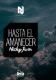 Hasta el Amanecer "Hasta el Amanecer" is a captivating song by Puerto Rican artist Nicky Jam, released in 2016. This