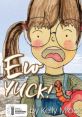 Yuck Ew The of "Yuck Ew" is a visceral and immediate reaction to something unpleasant or disgusting. It is a guttural