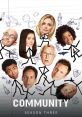 Community (2009) - Season 3 Community is not a movie or a song, it is a widely popular television show that first aired in